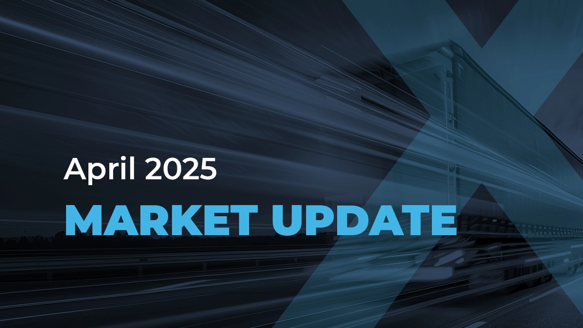 Text reads April 2025 Market Update over a blurred image of a moving semi-truck and a large blue X in the background.