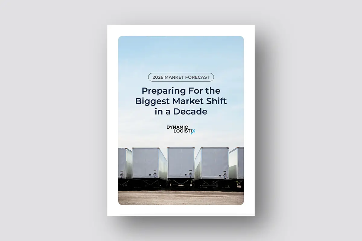 Report cover from Dynamic Logistix titled "2026 Market Forecast: Preparing For the Biggest Market Shift in a Decade" featuring a row of semi-truck trailers.